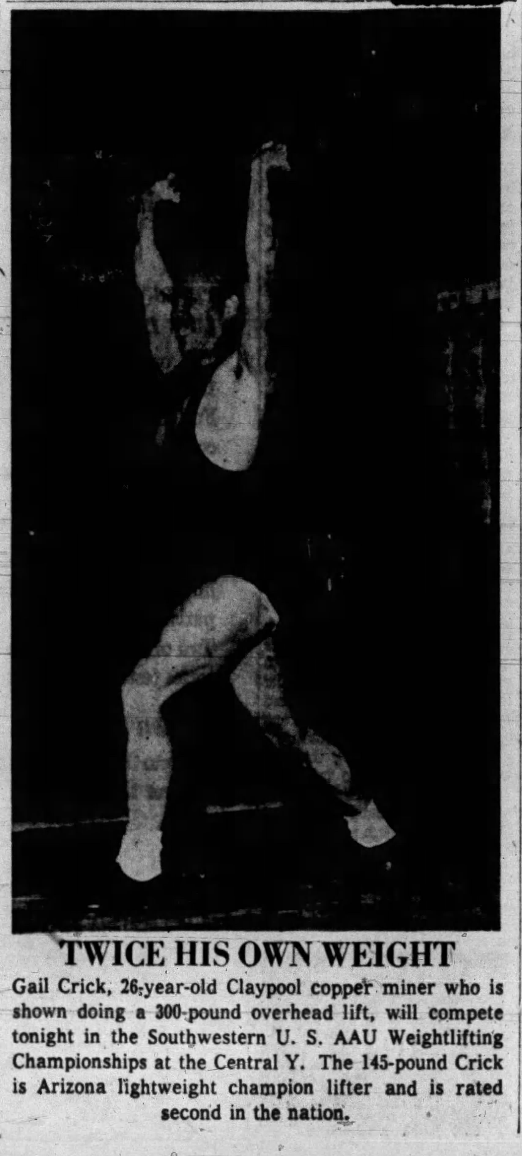 Tucson Citizen 1958 - Twice His Own Weight - Gail Crick 300-pound overhead lift
